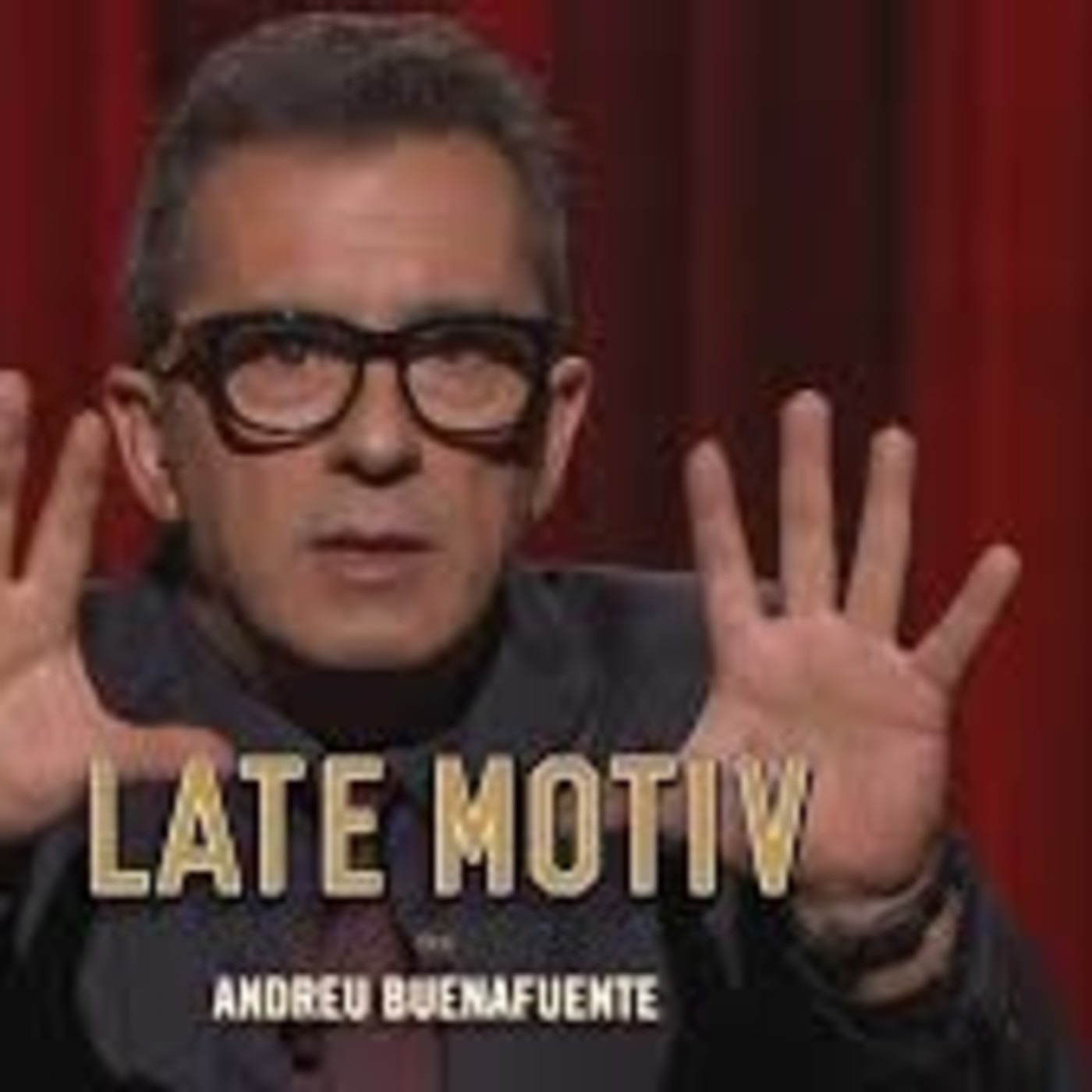 Late Motiv - Andreu Buenafuente