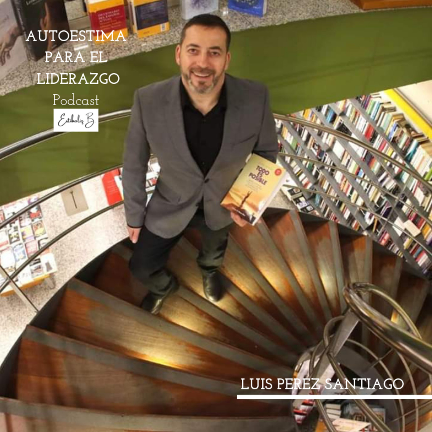 #7 Todo es posible con Luis Pérez Santiago episode artwork