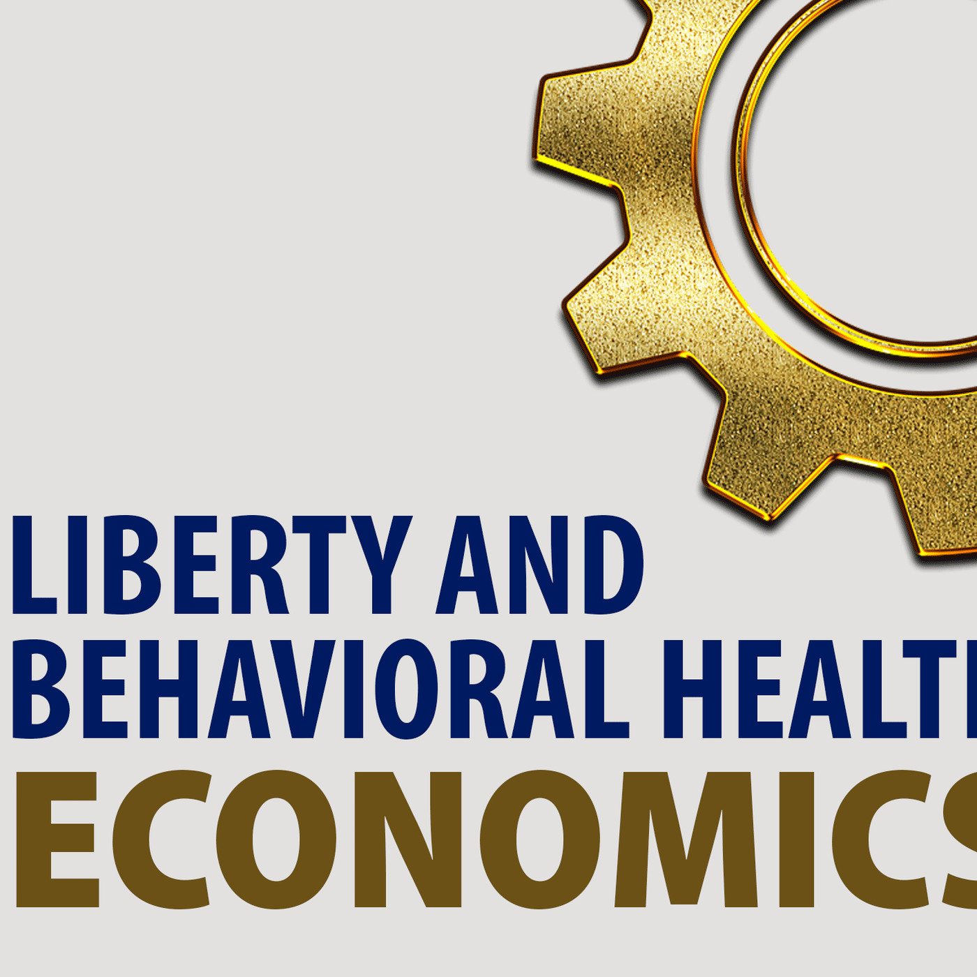 James Schneider: Liberty and Behavioral Health Economics