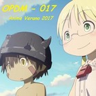OPDM - 017 - Temporada de anime Verano 2017 (Made in Abyss, Fate Apocrypha, New Game!!...)