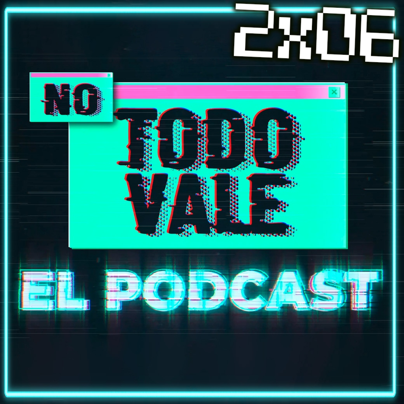 NO TODO VALE (EL PODCAST)