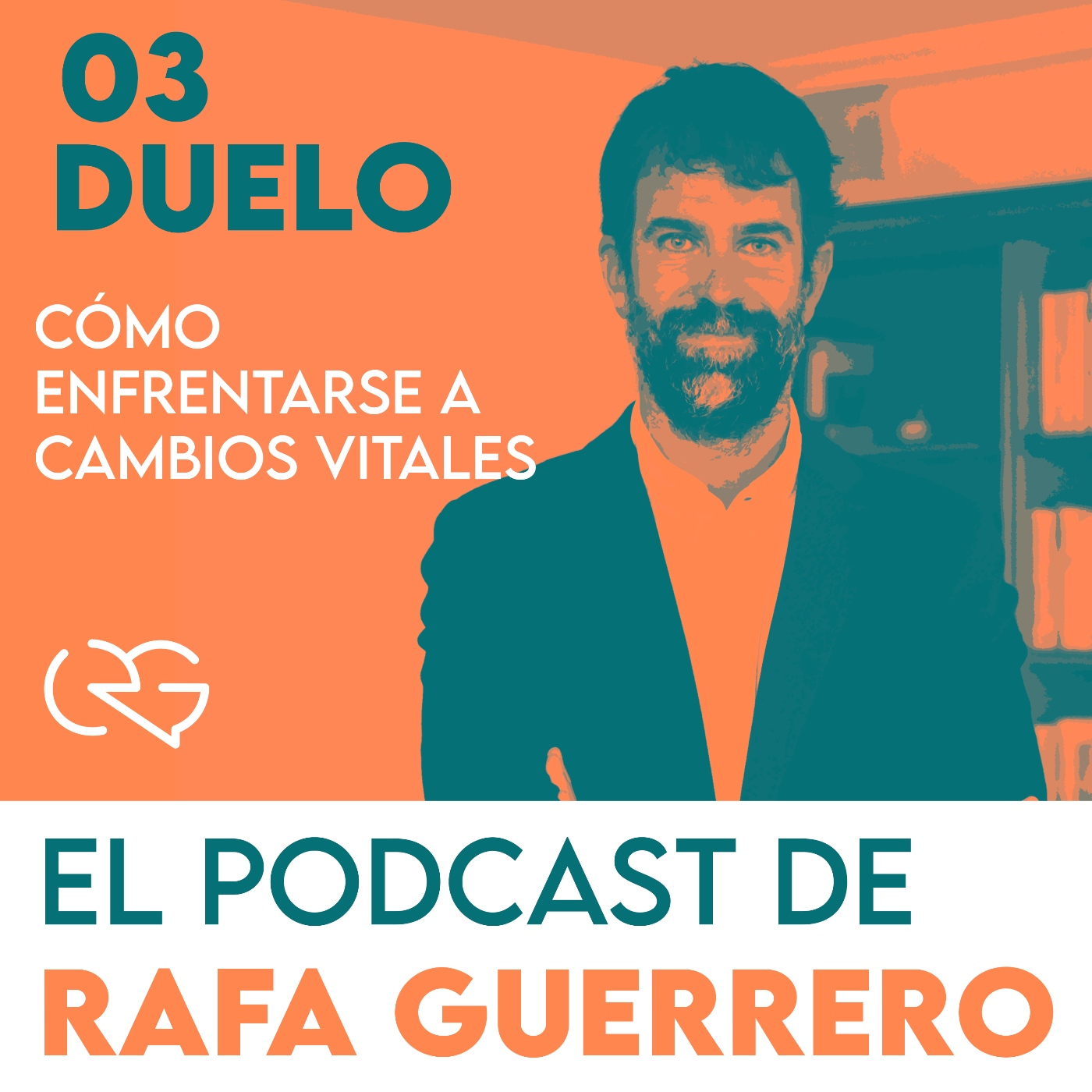 Episodio 03. Duelo: Cómo enfrentarse a cambios vitales