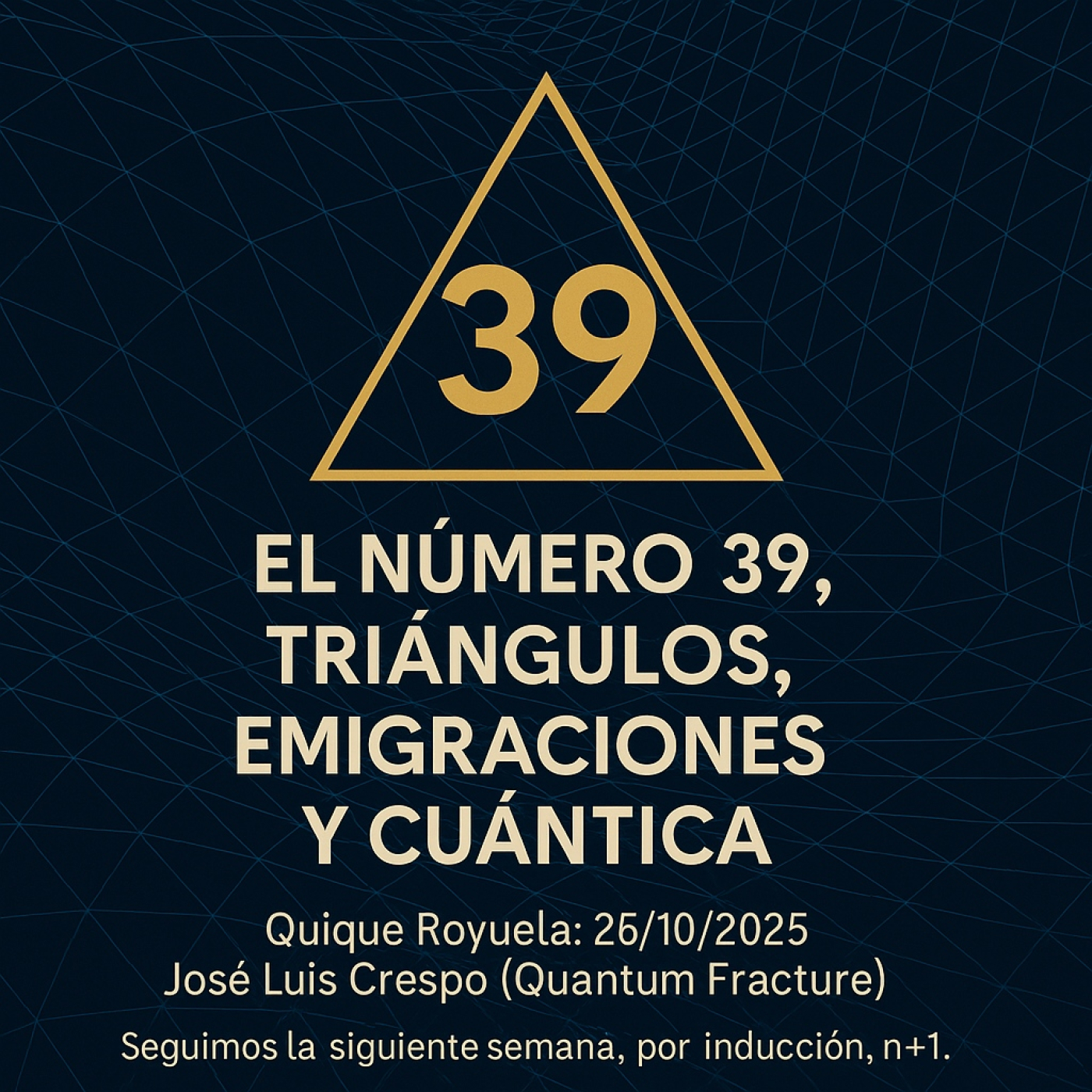 El número 39, triángulos, emigraciones y cuántica