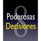 8 Poderosas Decisiones para el Éxito y la Superación Personal