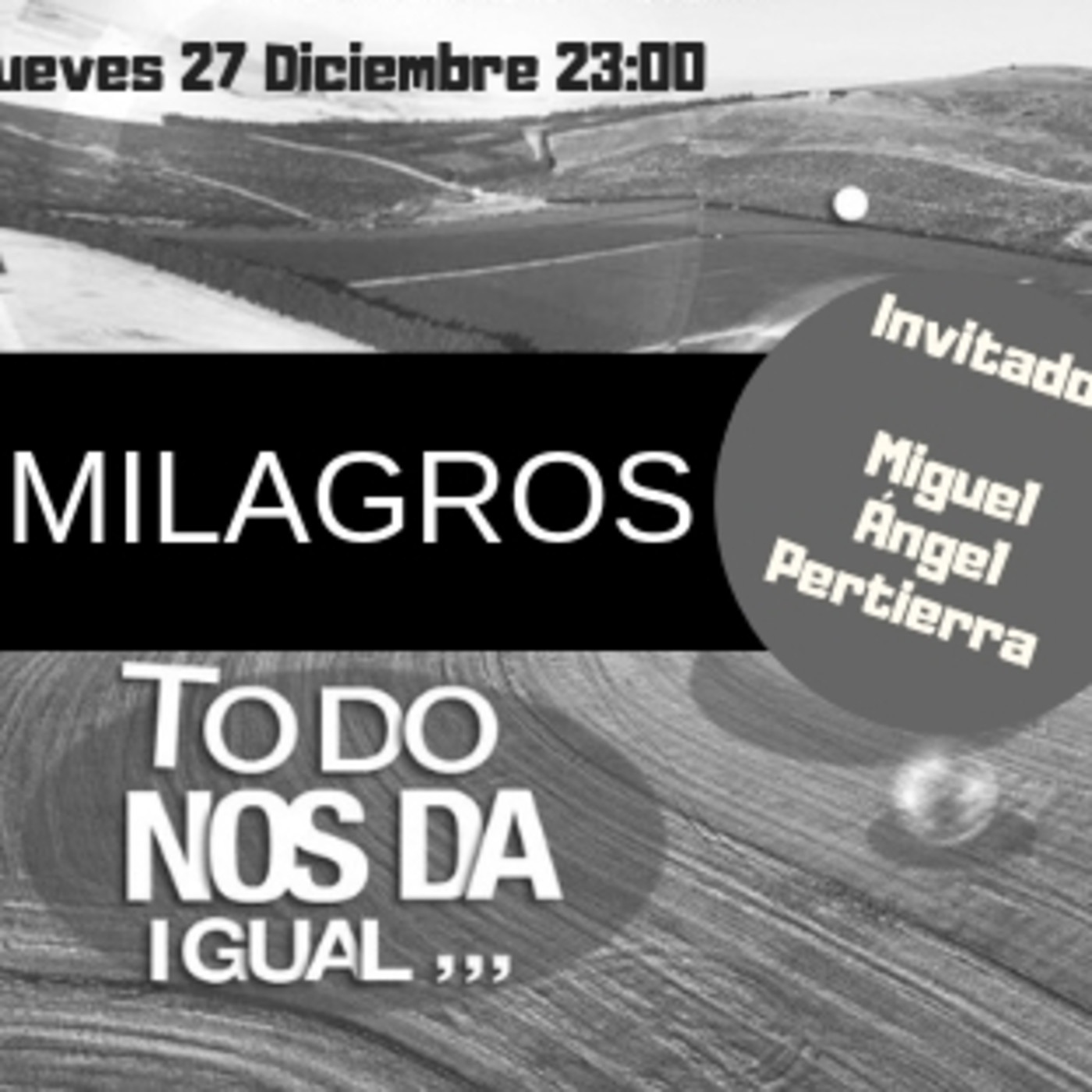 Todo nos da igual Nº46 "Existen los milagros?. Casos reales y milagros de siempre". episode artwork