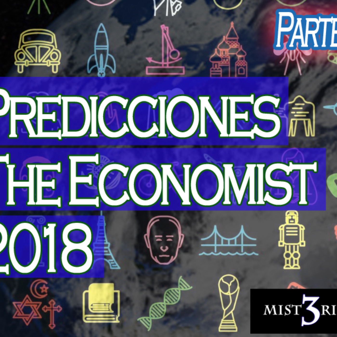 Misterio 3: Predicciones The Economist 2018 [PT2] episode artwork