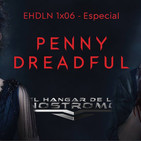 EHDLN 1x06 - Especial Penny Dreadful