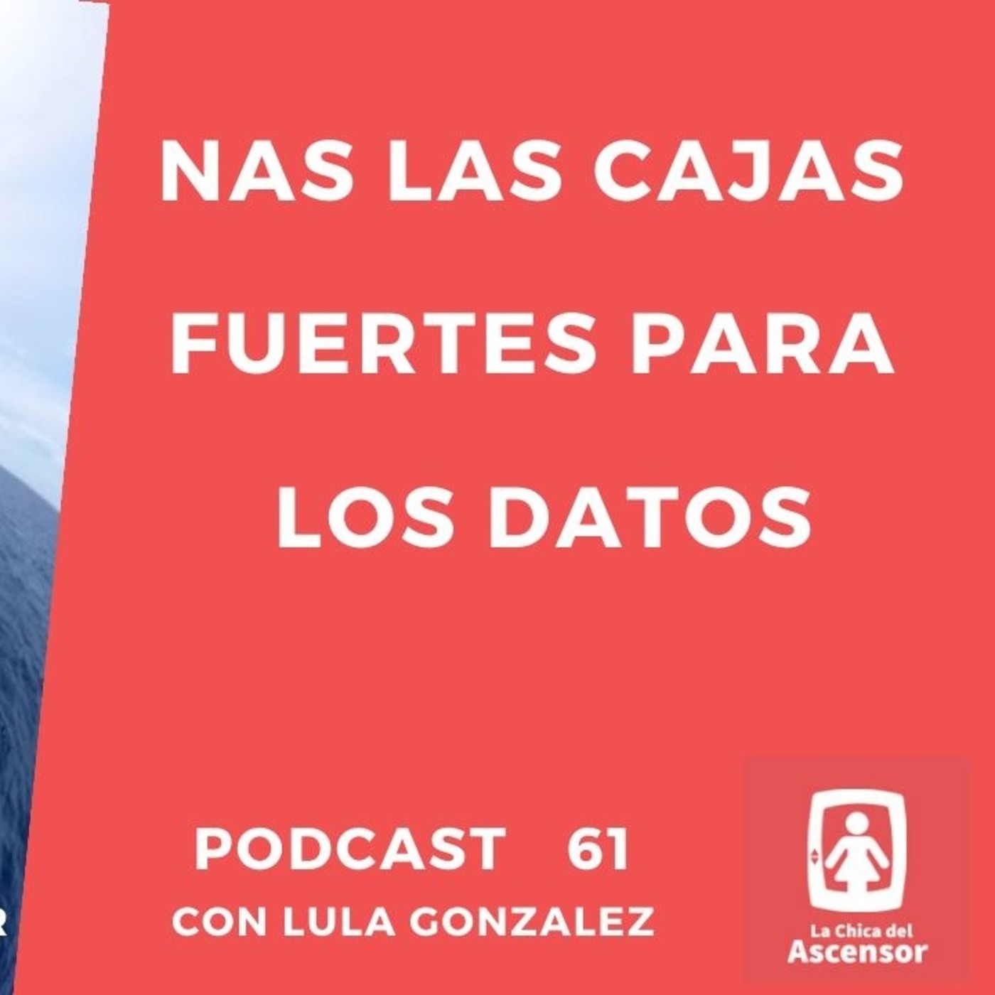 61 - Hablamos de Nas las cajas fuertes para guardar información y trabajar en remoto