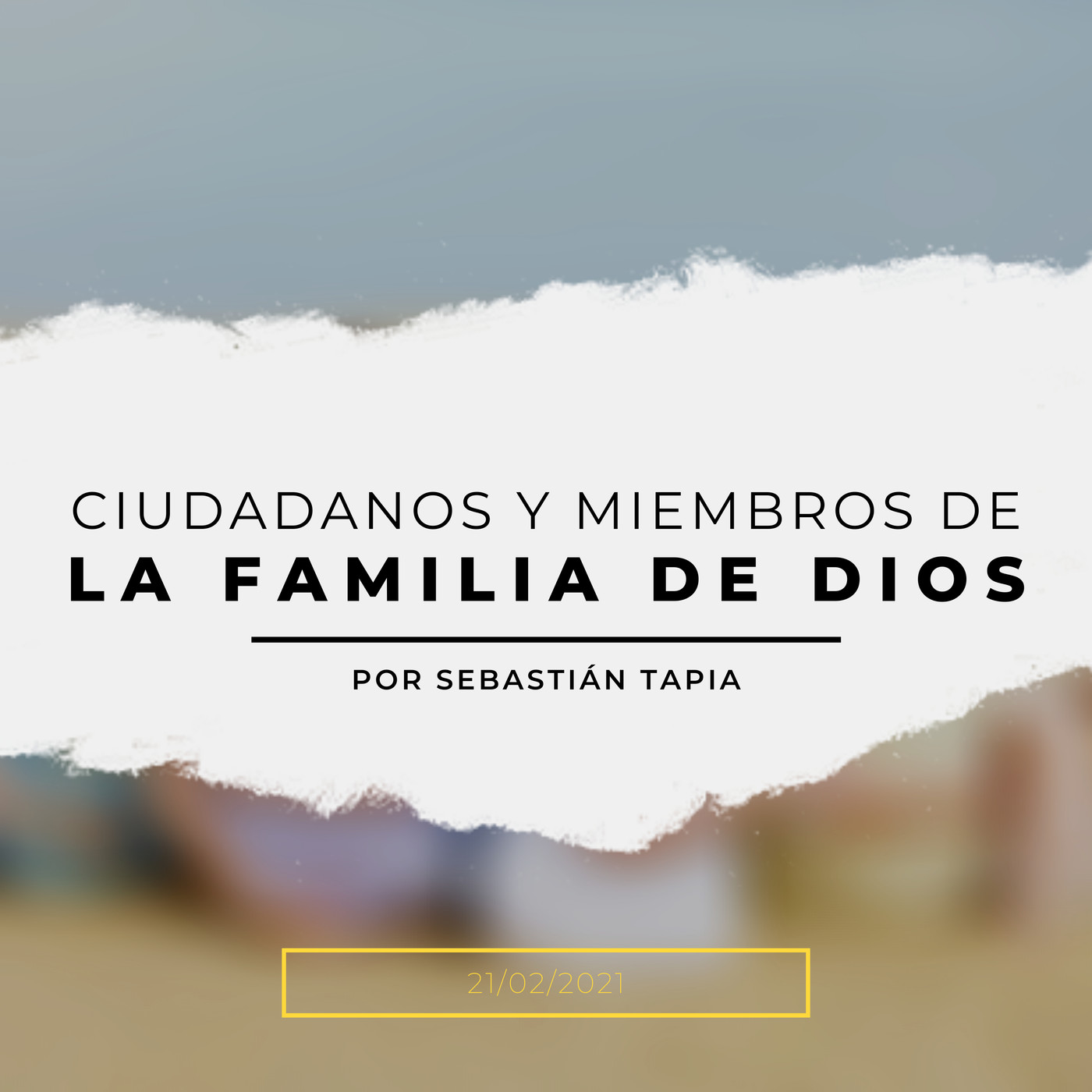 Prédica 21/02/2021: Ciudadanos y miembros de la familia de Dios episode artwork