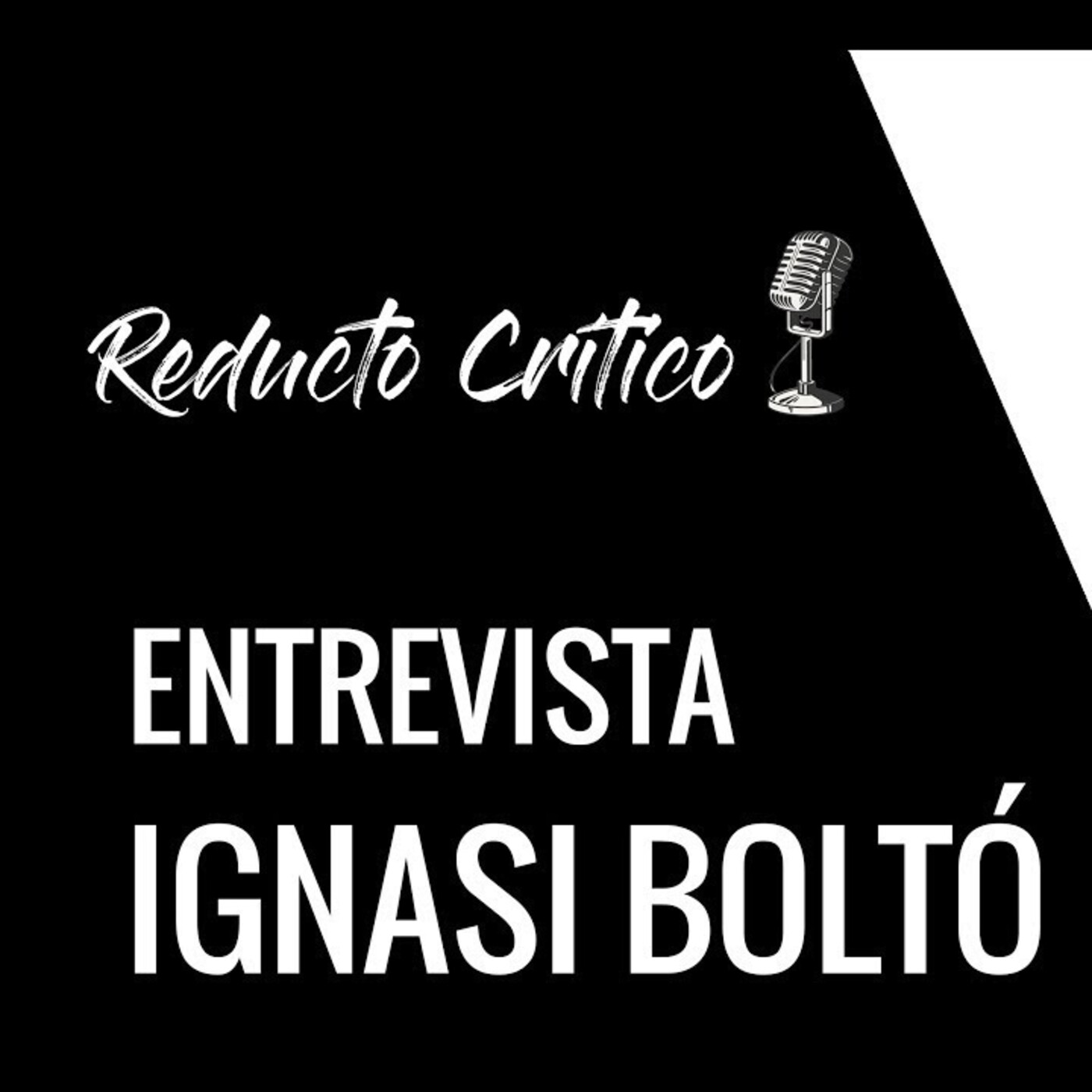 Entrevista a Ignasi Boltó Reducto Crítico | programa nº6