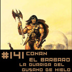 #141 CONAN - La guarida del gusano helado