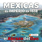 El Abrazo del Oso - Mexicas: El Imperio en 1518