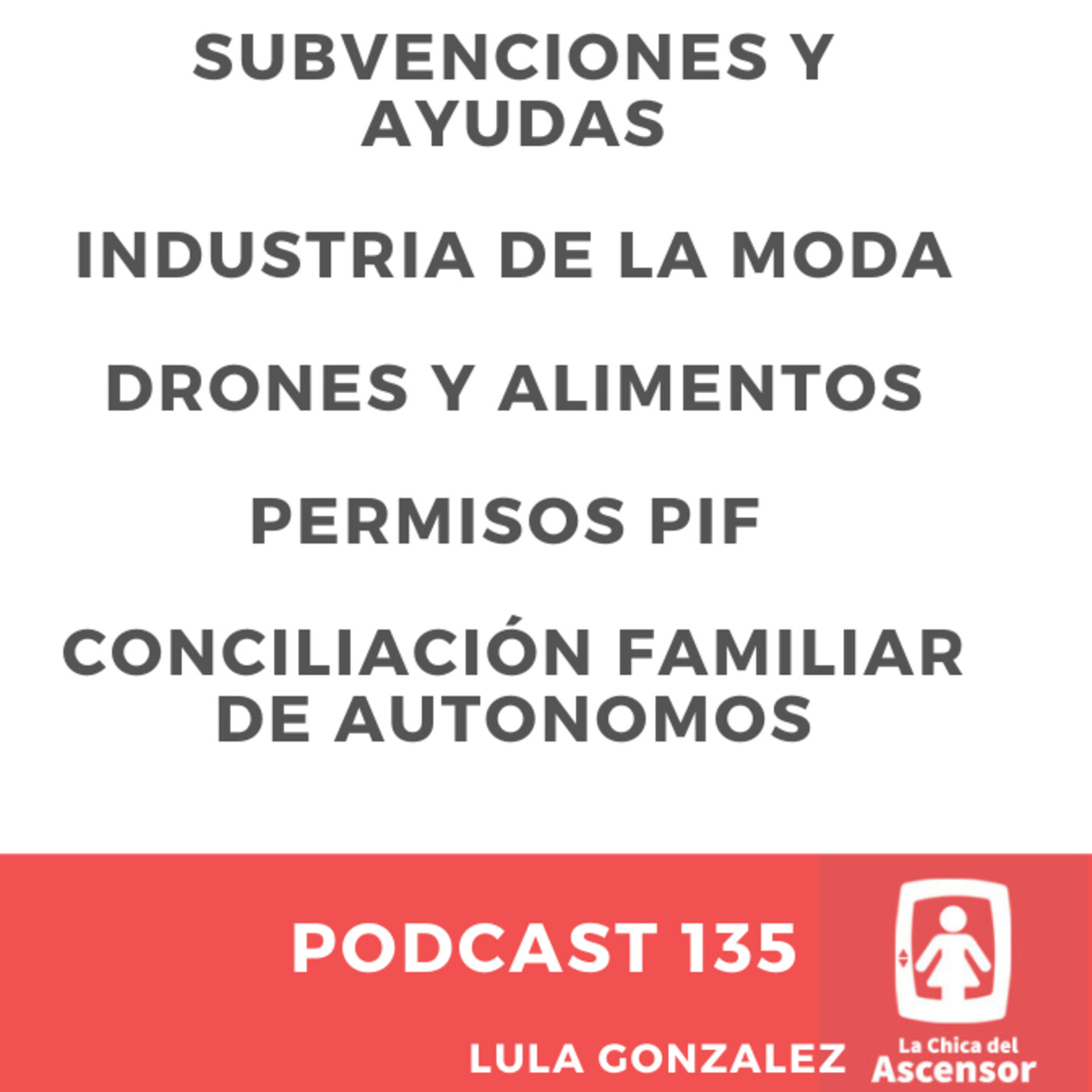 135 - Subvenciones, industria de la moda, drones de alimentos, permisos PIF, conciliación familiar para autónomos.