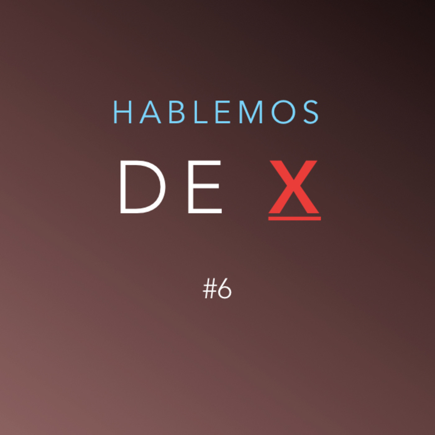 Hablemos de X