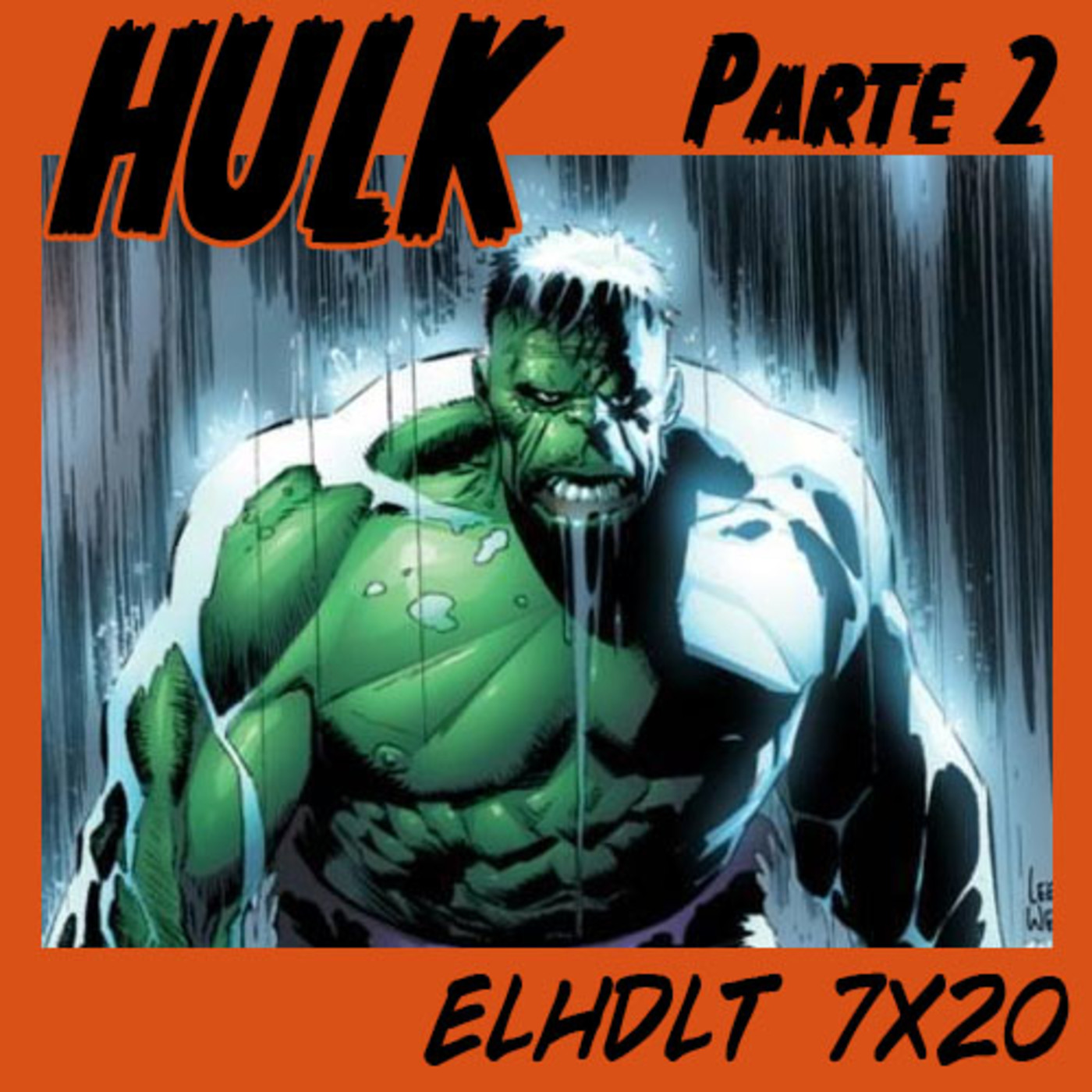[ELHDLT] 7x20 El Increible Hulk (Parte 2, 1992-2019, crossover Sala de Peligro) episode artwork