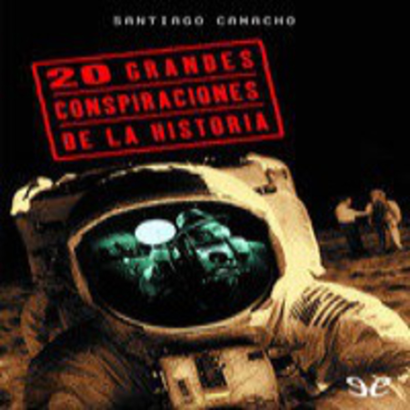 MEX-03 Santiago Camacho,20 Grandes Conspiraciones De La Historia (D2) episode artwork