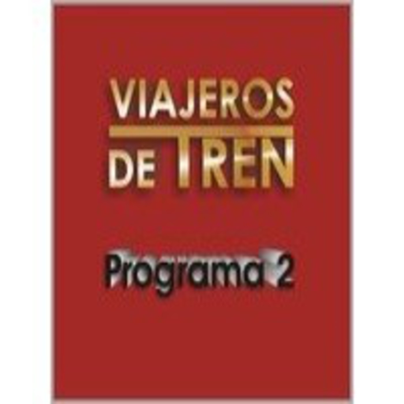 Canciones del Pasado - Segmento Programa 2 Viajeros de Tren episode artwork