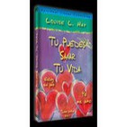 Tu puedes Sanar tu Vida por Louise L. Hay