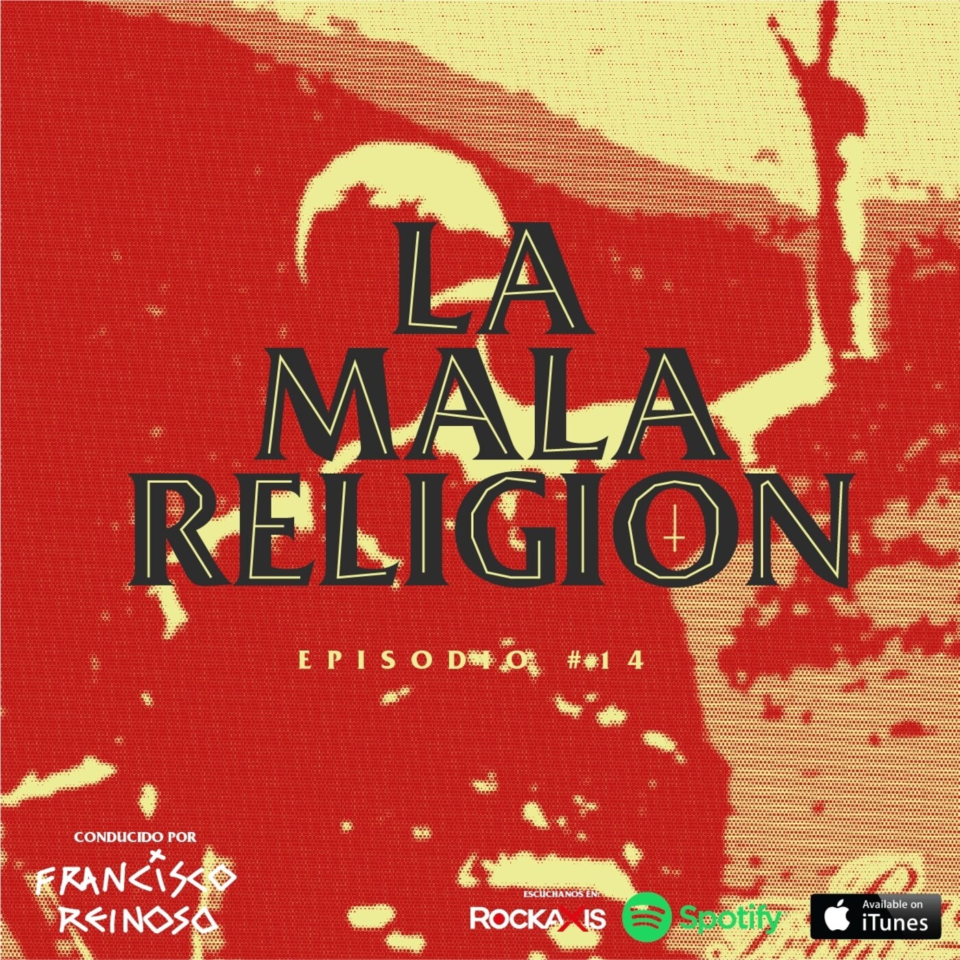 La Mala Religión – Episodio #14