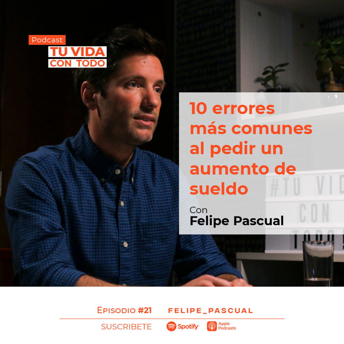 Tu Vida con Todo, el Podcast de Felipe Pascual