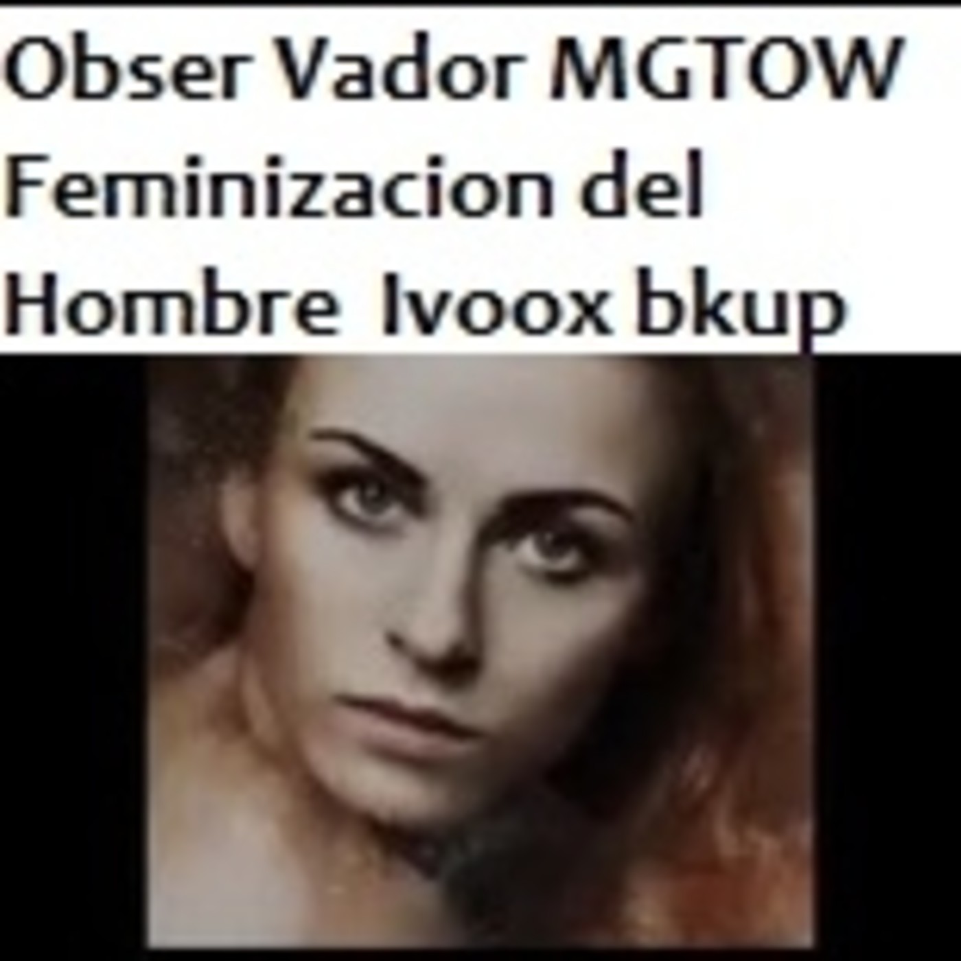 MGTOW ESPAñOL Ley Briffault Obstinator Ob Utopian