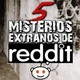 5 Misterios EXTRAÑOS de Reddit.