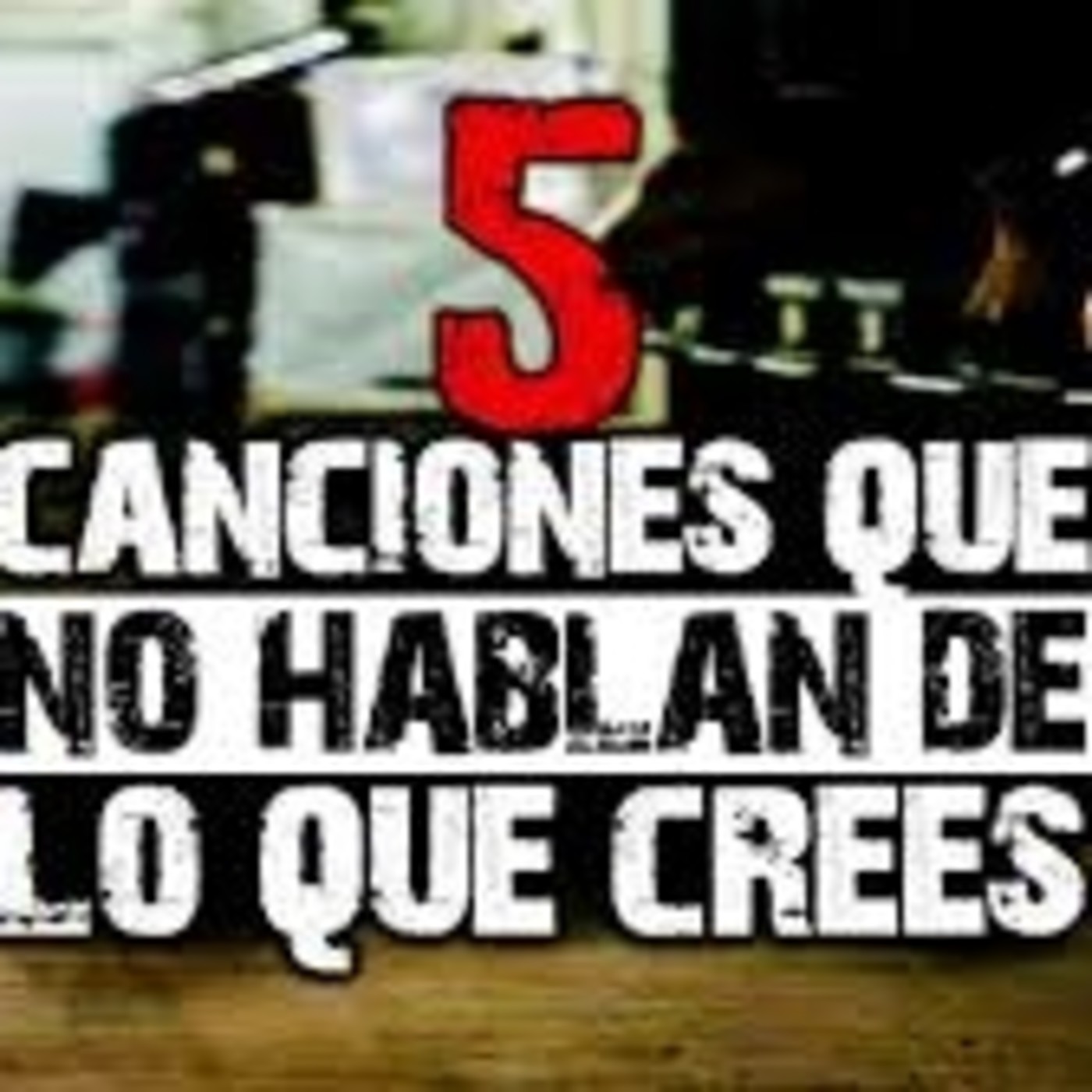 5 Canciones que no hablan de lo que crees | Parte 6 episode artwork