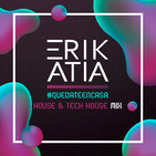 Erik Atia #54 #quedateencasa House & Tech House Mix