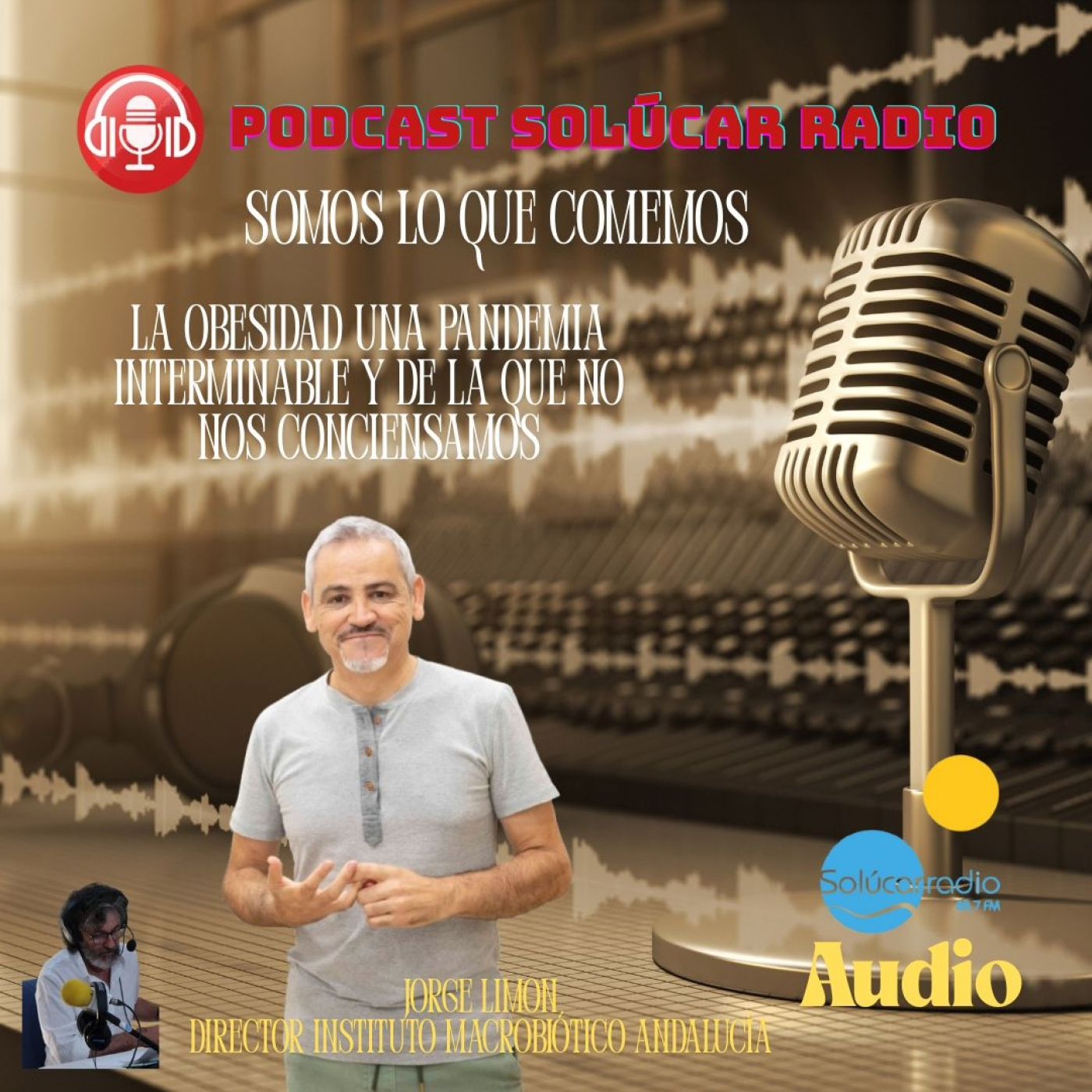 SOMOS LO QUE COMEMOS Jorge Limón "los peligros de la obesidad sin conciencia" episode artwork