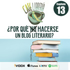 Capítulo 13 - ¿Por qué no hacerse un blog literario?