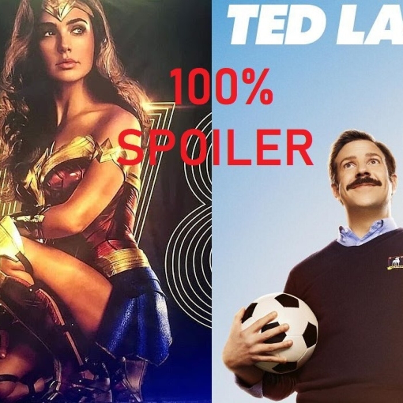 100% Spoiler 5.6. Wonder Woman 84 y Ted Lasso. episode artwork