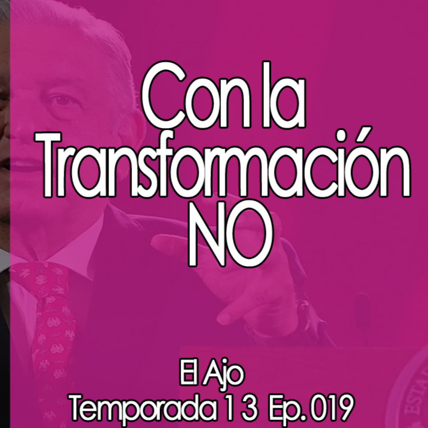 ElAjo Con la Transformación NO episode artwork