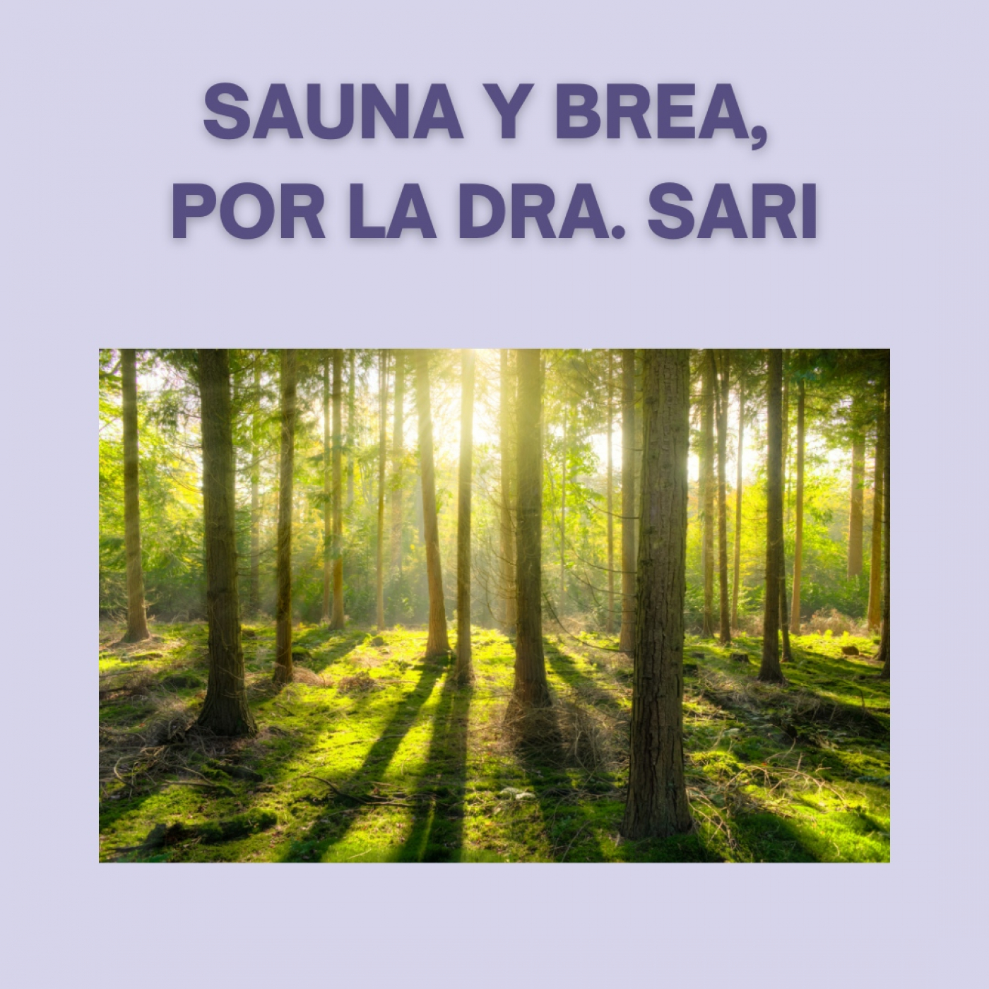 Sauna y brea, por la Dra. Sari