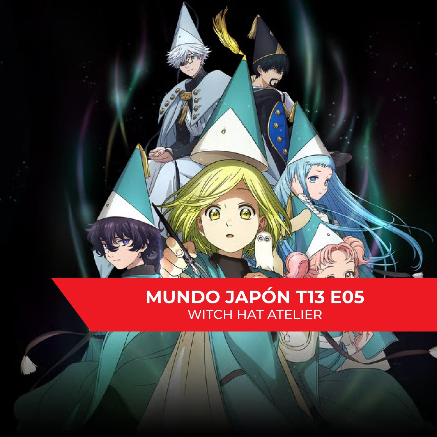 Mundo Japón T13 E05 - Witch Hat Atelier - Yomi no Tsugai & Pokémon Champions episode artwork