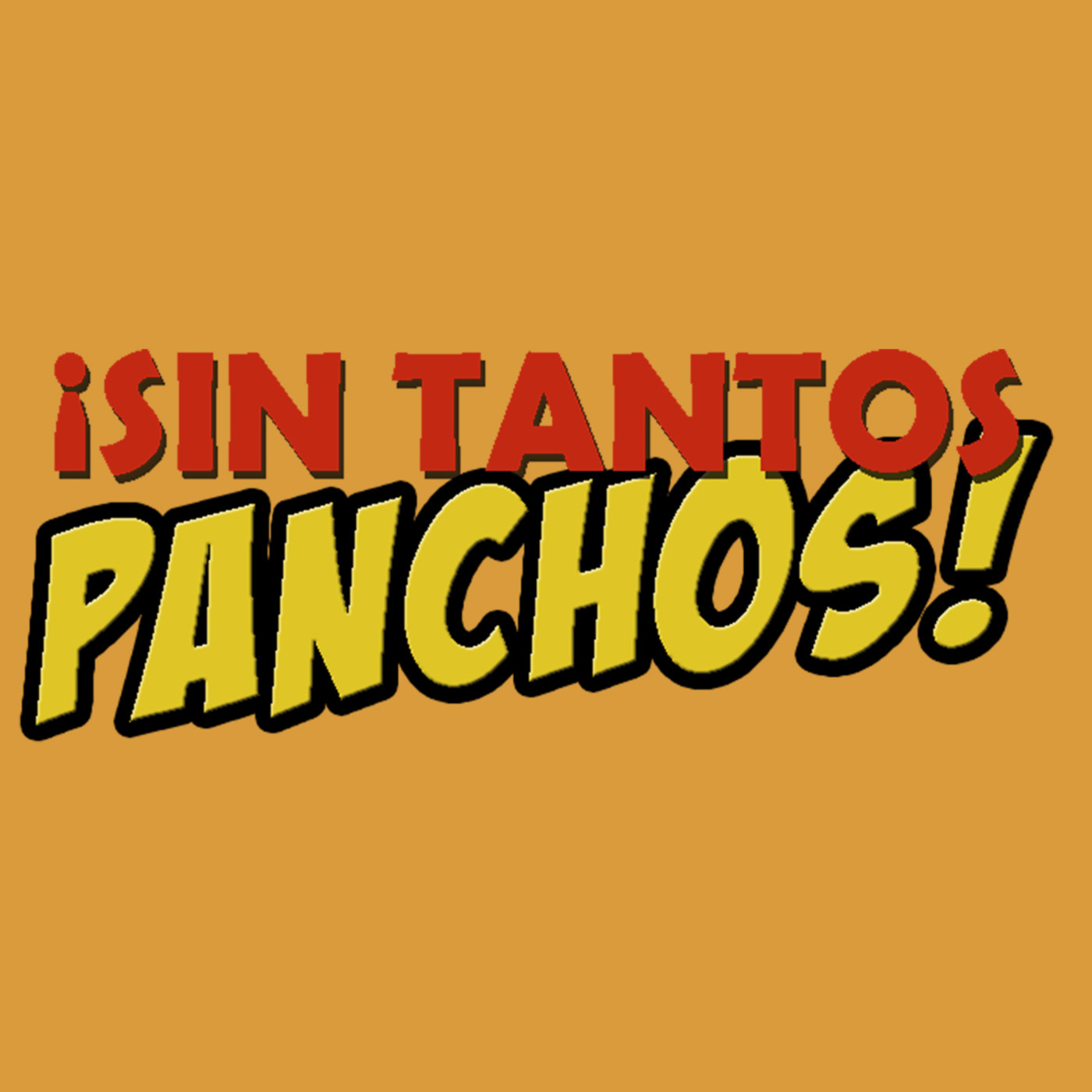 Sin tantos Panchos!