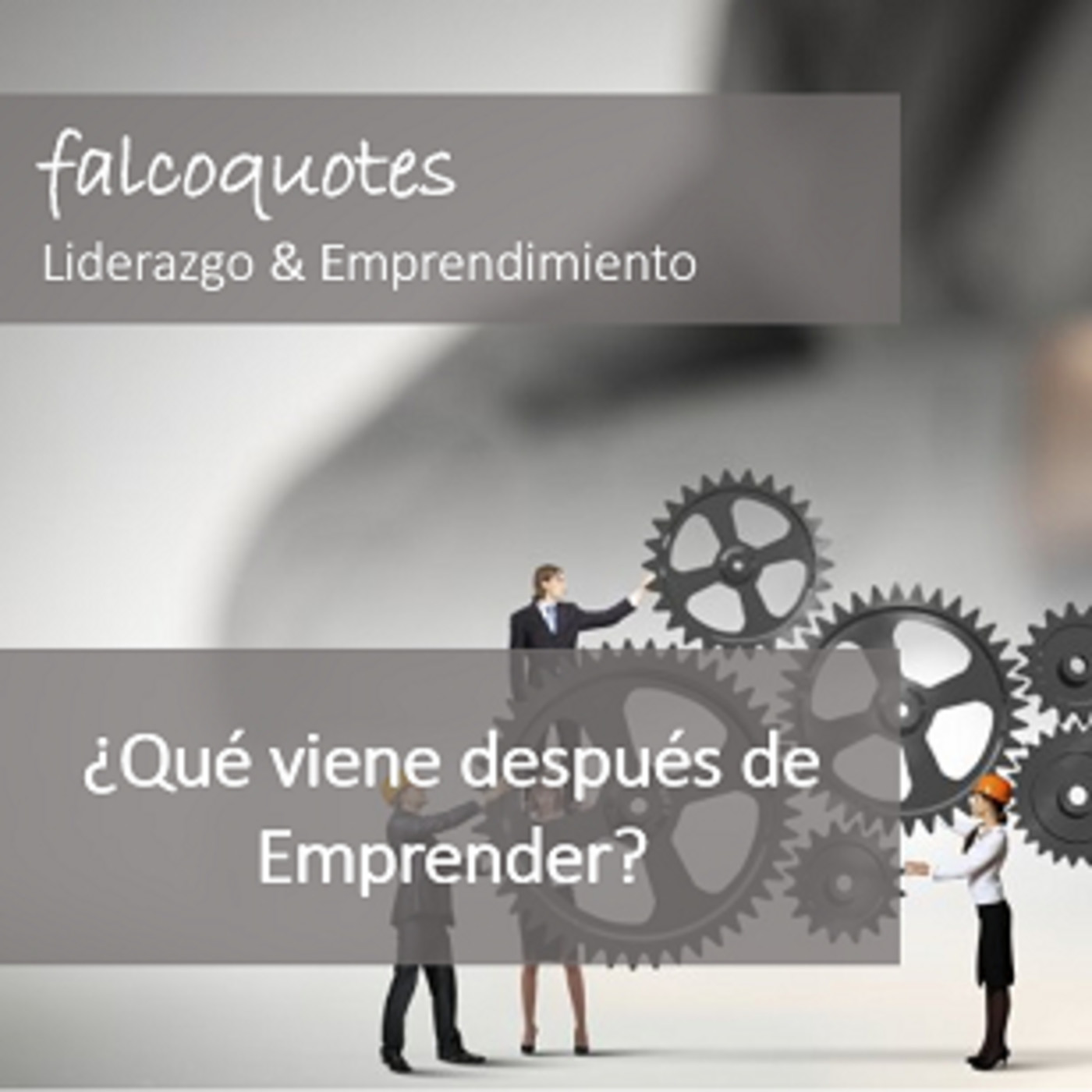 Falcoquotes: Emprendimiento Y Liderazgo