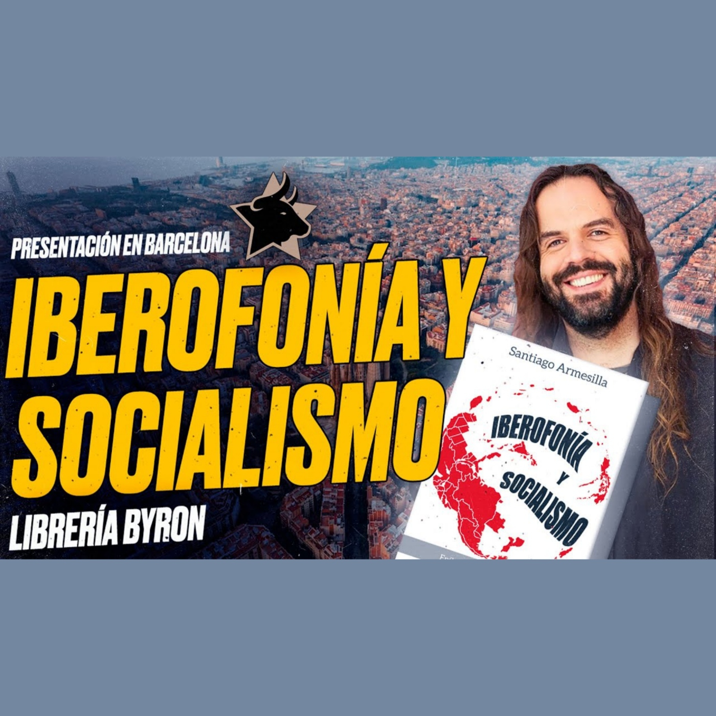 Iberofonía y Socialismo: presentación en Barcelona [Santiago ARMESILLA con Vanguardia ESPAÑOLA]