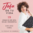 Ep 19. Cómo es ser jefa en Mr. Wonderful. Con Angi Cabal.