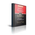 Desarrolle el Líder que Está en Usted - John C. Maxwell - Parte 4 de 4