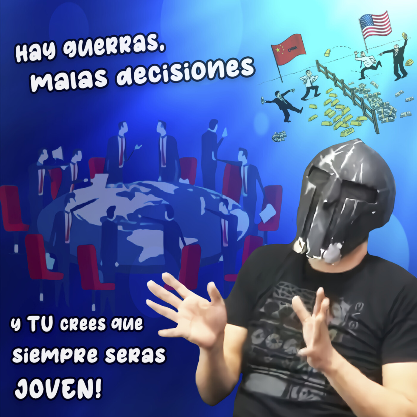 Hay guerras, malas decisiones y tu crees que siempre serás Joven!