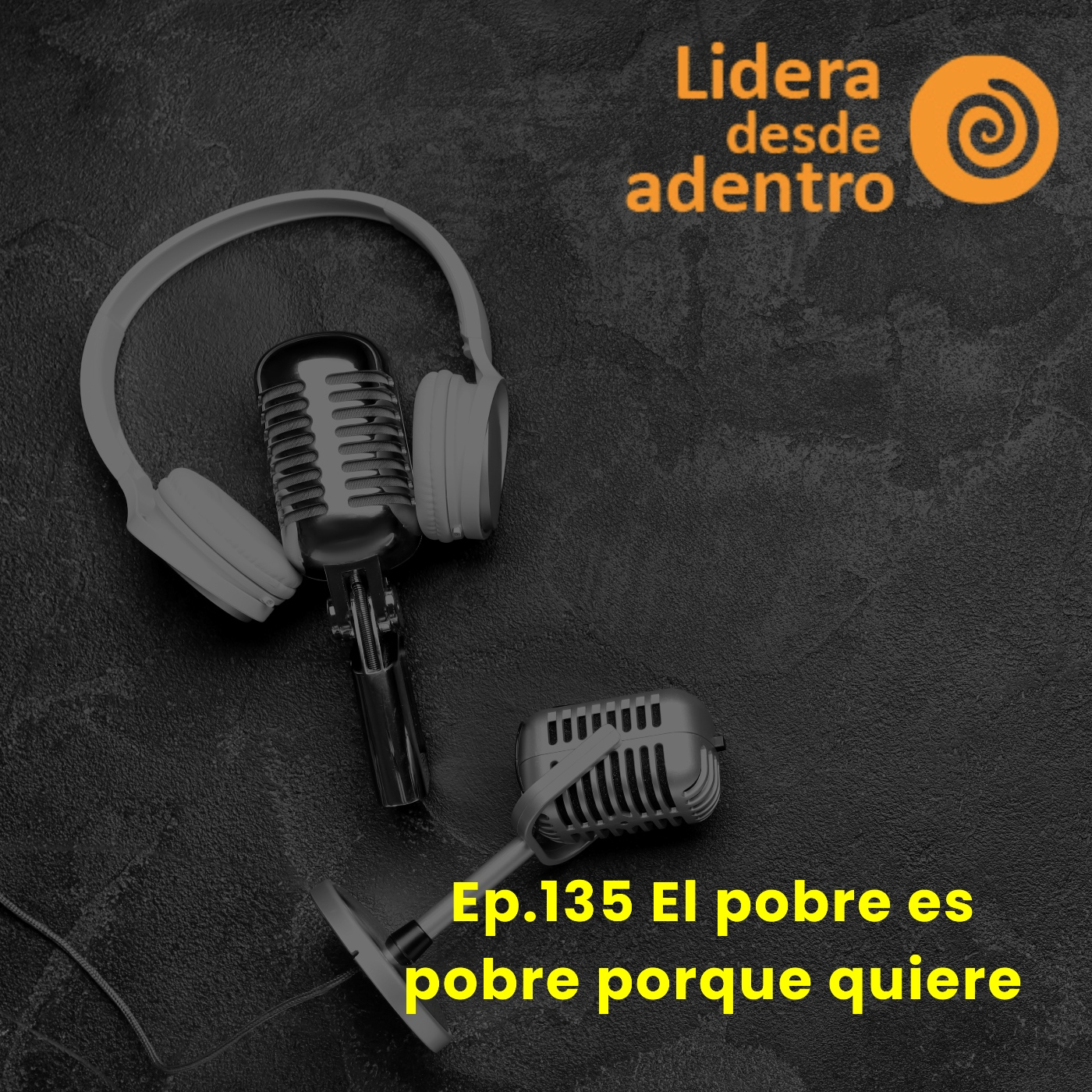 Ep. 135 El pobre es pobre porque quiere