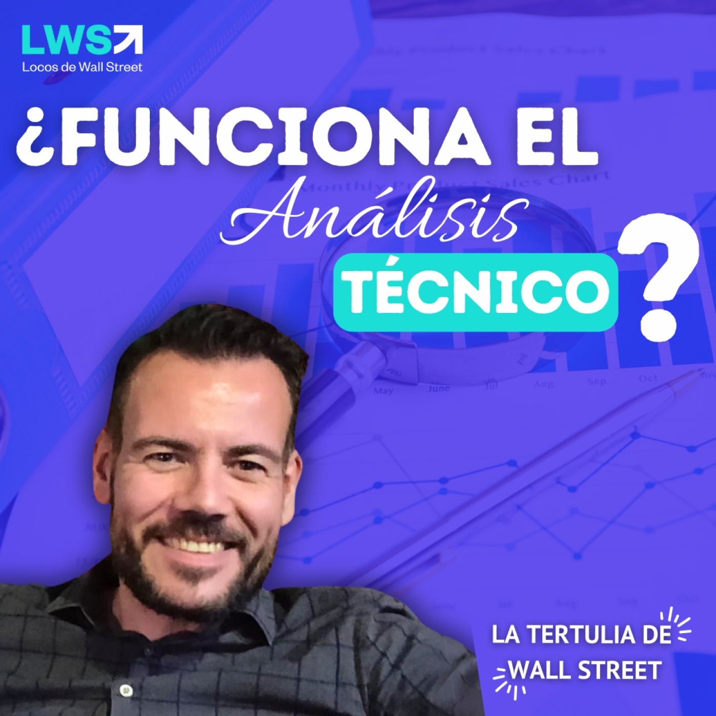 "La Tertulia de Wall Street" #10" Análisis técnico: ¿Con qué se quedan los fundamentales?