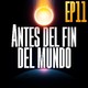 Antes del Fin del Mundo | Ep 11 | Cyborg (con Queen Mary)