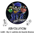 Revolution Podcast - 1x08 - Sly 2: Ladróns de Guante Branco