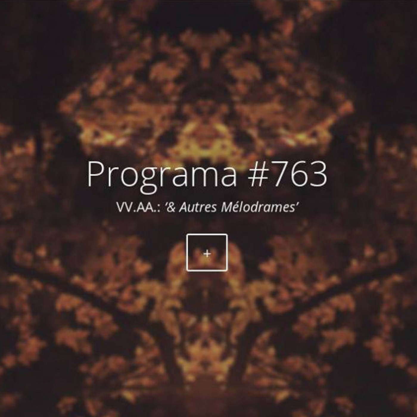#763, VV.AA., & Autres Mélodrames episode artwork