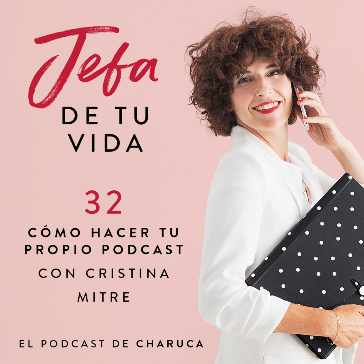 Jefa de tu vida. El podcast de Charuca