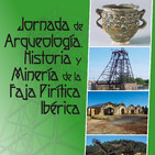 Presentación de la Jornada de Arqueología, Historia y Minería de la Faja Pirítica Ibérica