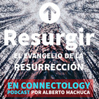 Día 28 | Resurgir | Gente del tercer día (3ra parte)