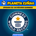 Episodio 56: Los récords Guinness