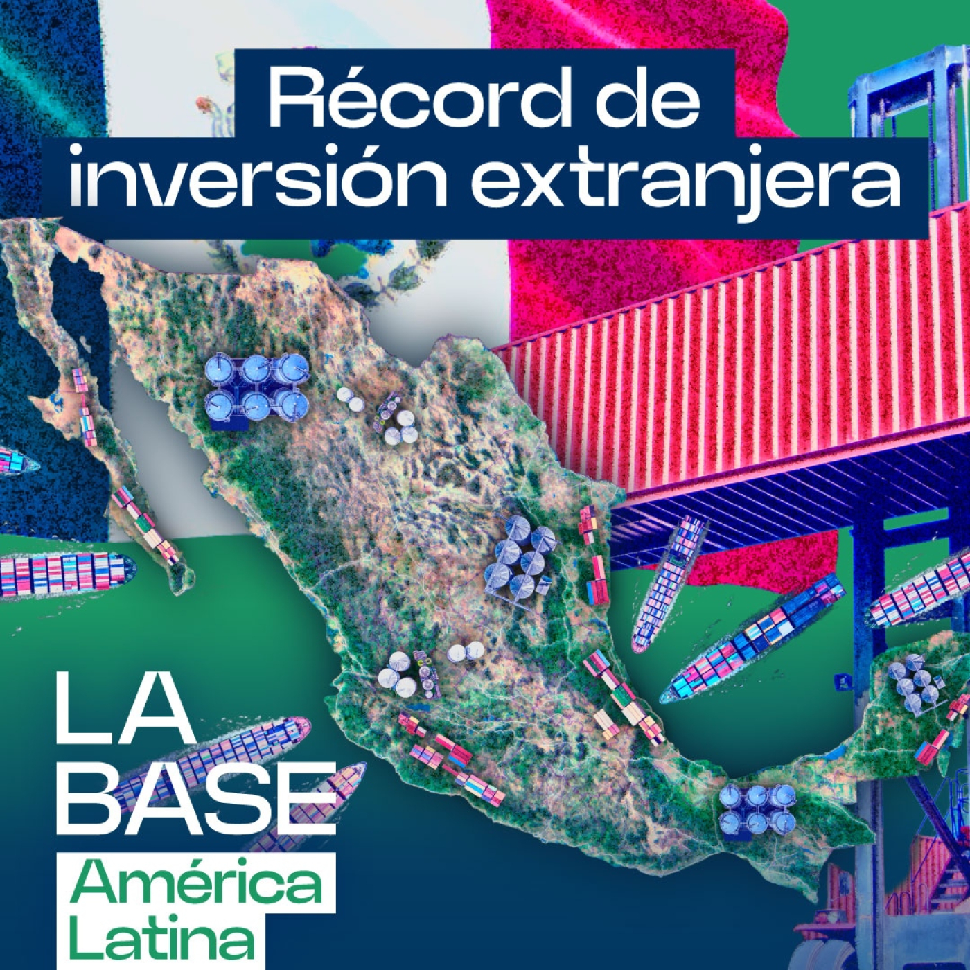 Récord de inversión extranjera en México pese a augurios de voces neoliberales: | La Base LatAm 1x49 episode artwork